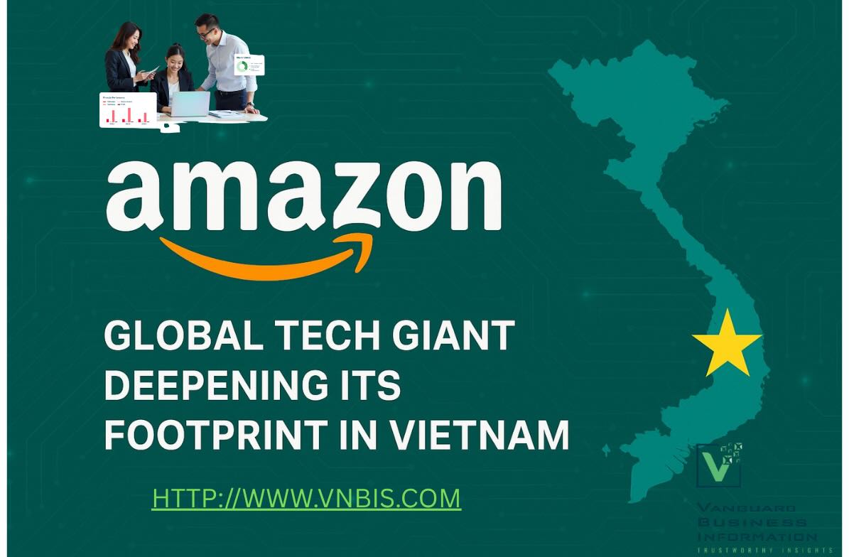 AMAZON: GLOBAL TECH GIANT DEEPENING ITS FOOTPRINT IN VIETNAM 