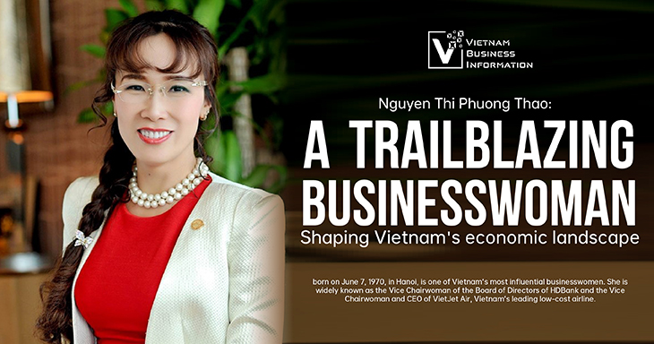 Nguyen Thi Phuong Thao: A trailblazing businesswoman shaping Vietnam's economic landscape