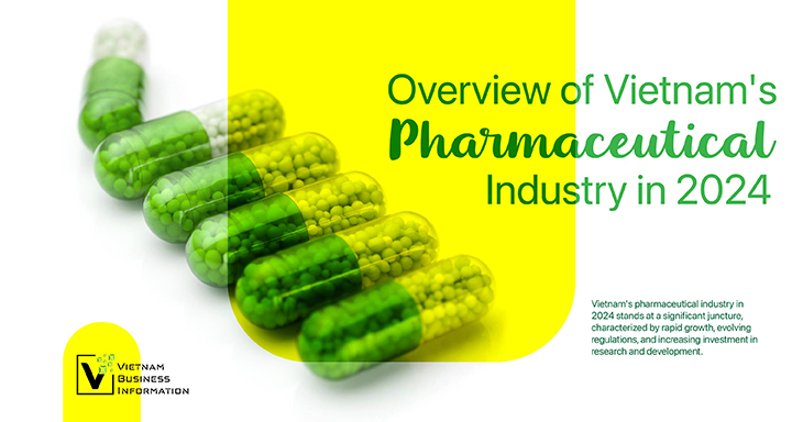 Overview of Vietnam's pharmaceutical industry in 2024