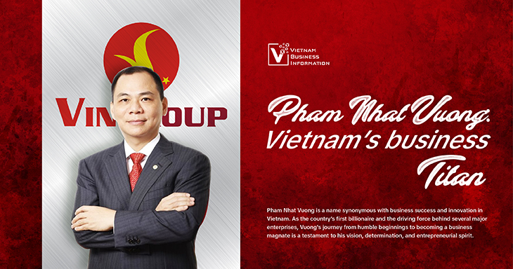 Pham Nhat Vuong: Vietnam’s business titan