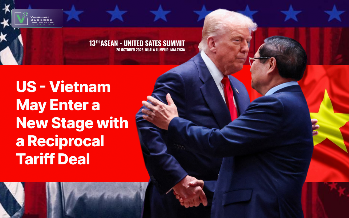 U.S.–Vietnam May Enter a New Stage with a Reciprocal Tariff Deal
