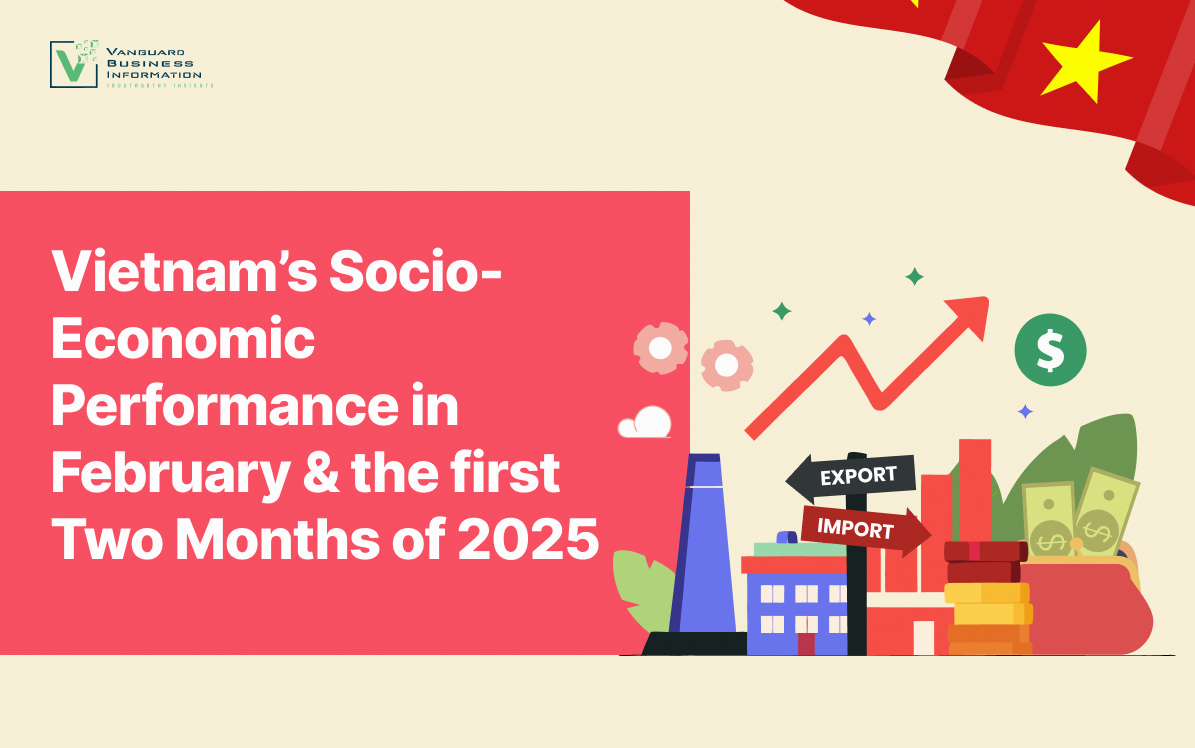 Vietnam’s Socio-Economic Performance in February and the first Two Months of 2025